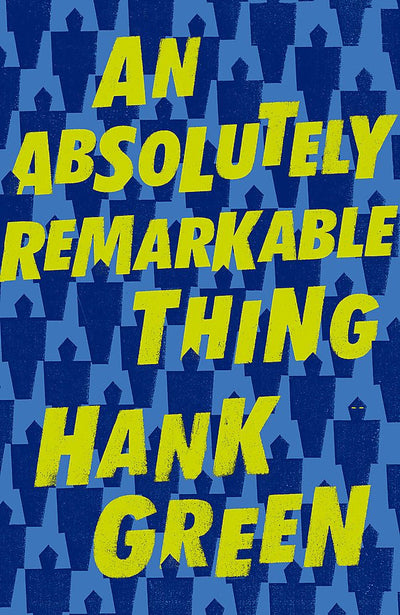 An Absolutely Remarkable Thing - 9781473224209 - Hank Green - Hachette Australia - The Little Lost Bookshop