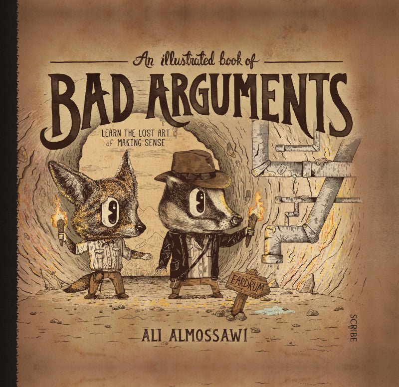 An Illustrated Book of Bad Arguments - 9781925106244 - Ali Almossawi - Scribe Publications - The Little Lost Bookshop