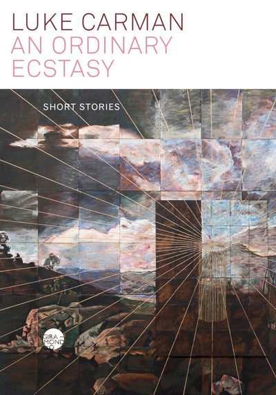 An Ordinary Ecstasy - 9781922725240 - Carman, Luke - Giramondo Publishing - The Little Lost Bookshop