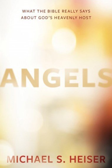 Angels: What the Bible Really Says About God's Heavenly Host - 9781683591047 - Michael S. Heiser - Lexham Press - The Little Lost Bookshop