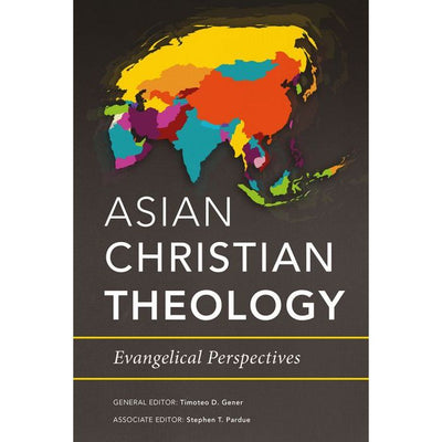Asian Christian Theology - 9781783686438 - Timoteo D. Gener - Langham - The Little Lost Bookshop