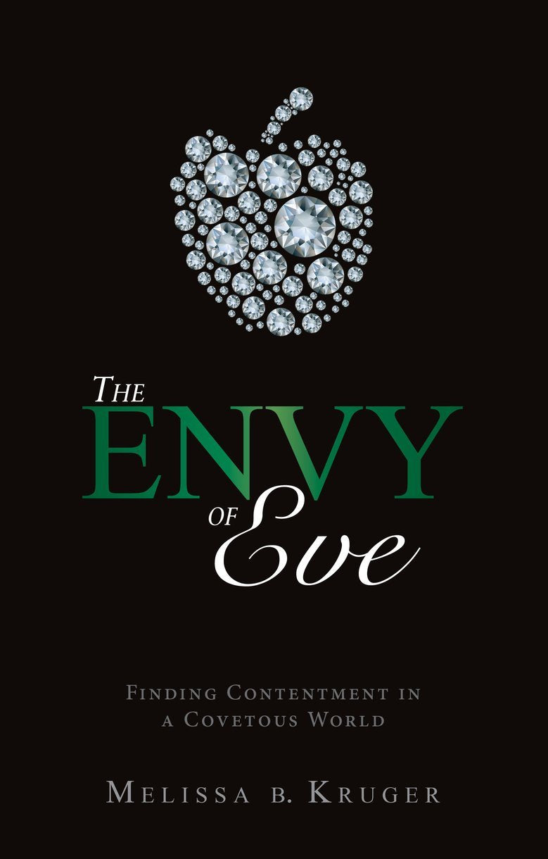 The Envy of Eve: Finding Contentment in a Covetous World