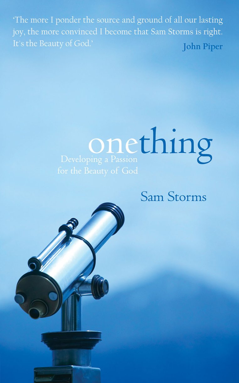 One Thing - Developing a Passion for the Beauty of God