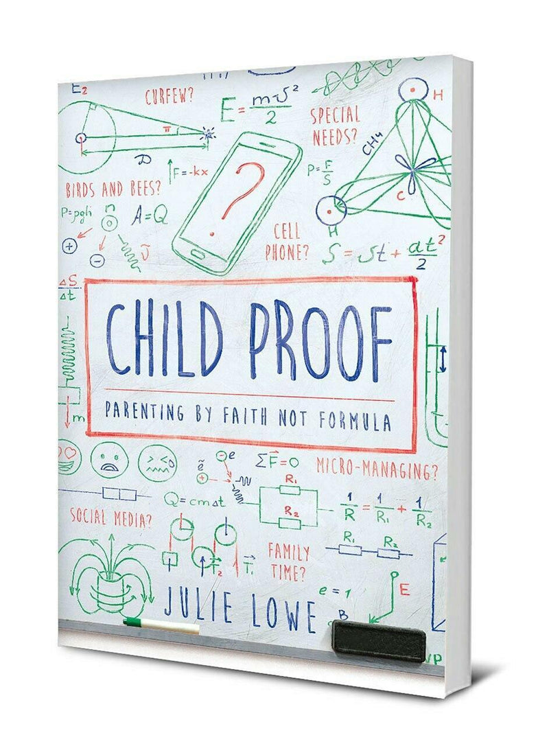Child Proof - Parenting by Faith Not Formula