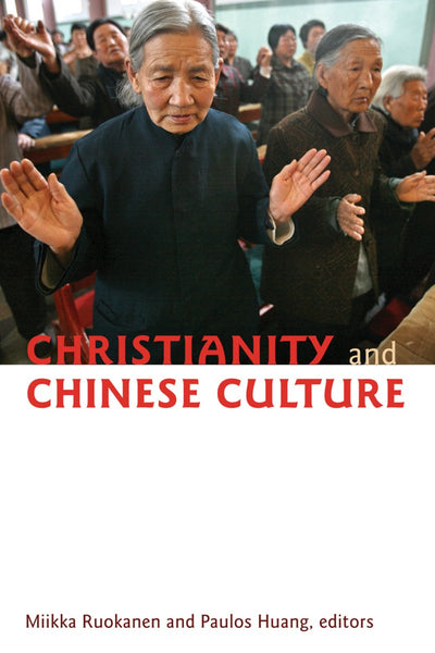 Christianity and Chinese Culture - 9780802865564 - Miikka Ruokanen and Paulos Huang - Eerdmans Publishing - The Little Lost Bookshop