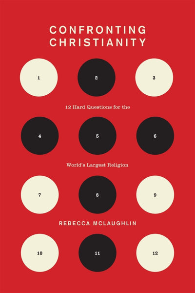 Confronting Christianity - 12 Hard Questions for the World's Largest Religion - 9781433564239 - Rebecca McLaughlin - Crossway Books - The Little Lost Bookshop