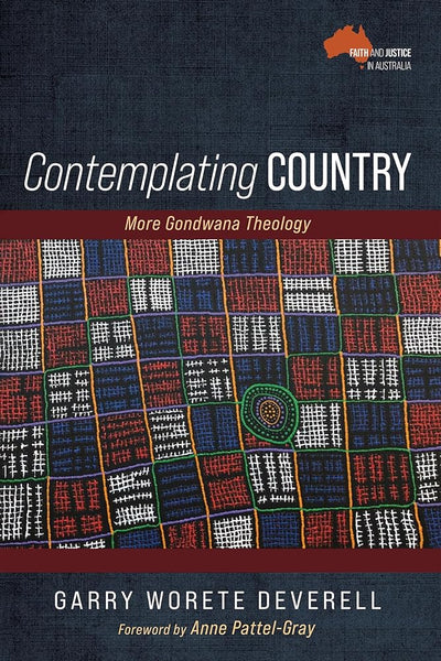 Contemplating Country: More Gondwana Theology - 9781666788440 - Garry Worete Deverell, Anne Pattel-Gray - Wipf and Stock - The Little Lost Bookshop