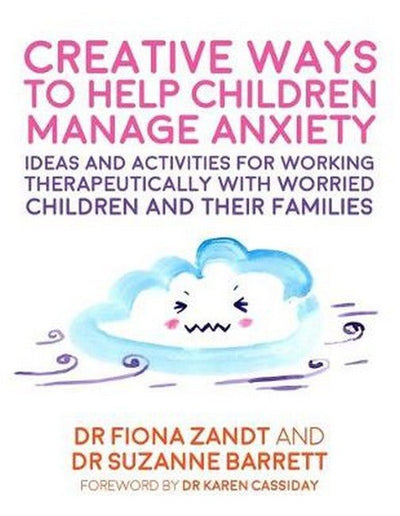 Creative Ways to Help Children Manage Anxiety: Ideas and Activities for - 9781787750944 - Fiona Zandt, Suzanne Barrett, Richy K. Chandler - JESSICA KINGSLEY PUBLISHERS - The Little Lost Bookshop