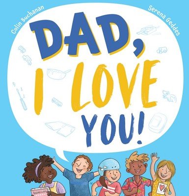 Dad, I Love You! - 9781761204883 - Colin Buchanan - Scholastic Australia - The Little Lost Bookshop