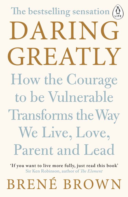 Daring Greatly: How the Courage to be Vulnerable Transforms the Way We Live, Love, Parent and Lead - 9780241257401 - Brene Brown - Penguin - The Little Lost Bookshop
