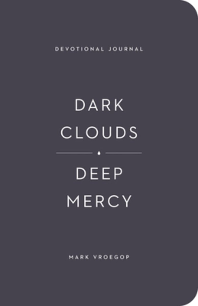 Dark Clouds, Deep Mercy (Devotional Journal) - 9781433583087 - Mark Voegrop - Crossway - The Little Lost Bookshop