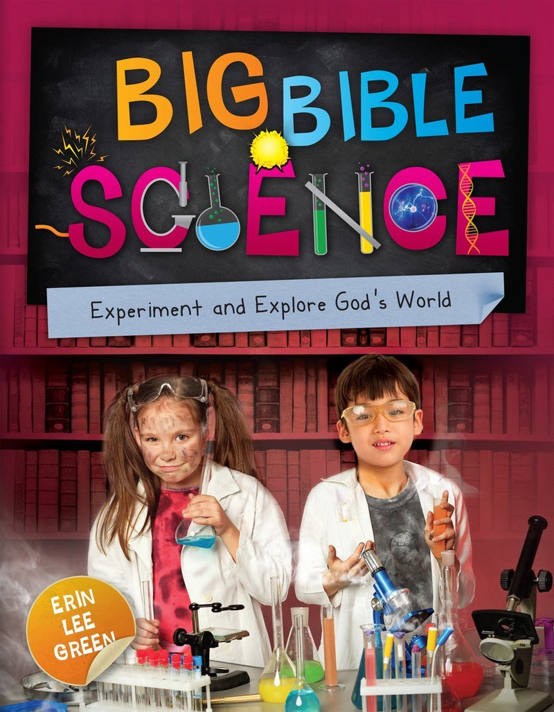 Big Bible Science: Experiment and Explore God&