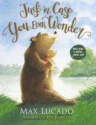 Just In Case You Ever Wonder