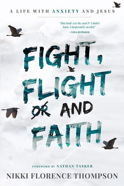 Fight, Flight and Faith: A Life with Anxiety and Jesus - 9780645322033 - Nikki Thompson - The Little Lost Bookshop - The Little Lost Bookshop