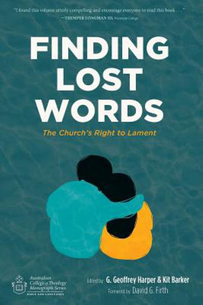 Finding Lost Words: The Church's Right to Lament - 9781532617478 - G. Geoffrey Harper (Editor); Kit Barker (Editor) - Wipf & Stock Publishers - The Little Lost Bookshop