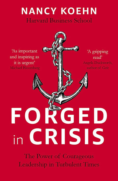 Forged in Crisis - 9781473674738 - Nancy Koehn - John Murray - The Little Lost Bookshop
