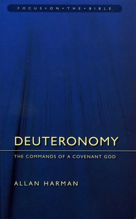 FOTB Deuteronomy: The Commands of a Covenant God - 9781845502683 - Harman, Allan - Christian Focus - The Little Lost Bookshop