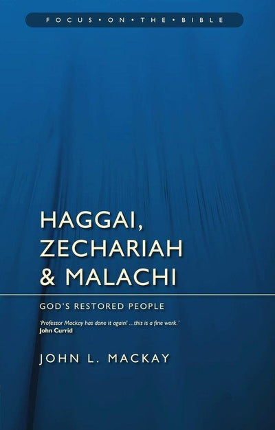 FOTB Haggai, Zechariah & Malachi: God's Restored People - 9781845506186 - MacKay, John L - Christian Focus - The Little Lost Bookshop