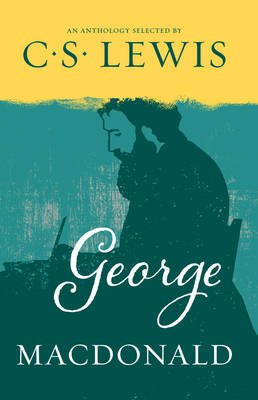 George Macdonald: An Anthology Selected by C.S. Lewis - 9780008181246 - C. S. Lewis - HarperCollins - The Little Lost Bookshop