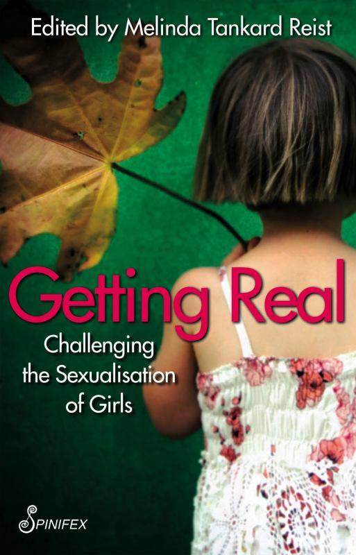 Getting Real: Challenging the Sexualisation of Girls - 9781876756758 - Melinda Tankard Reist - Spinifex Press - The Little Lost Bookshop