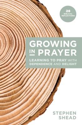 Growing in Prayer - 9781925424454 - Stephen Shead - Matthias Media - The Little Lost Bookshop