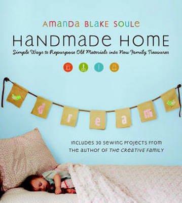 Handmade Home: Simple Ways to Repurpose Old Materials into New Family Treasures - 9781590305959 - Shambhala Publications - The Little Lost Bookshop