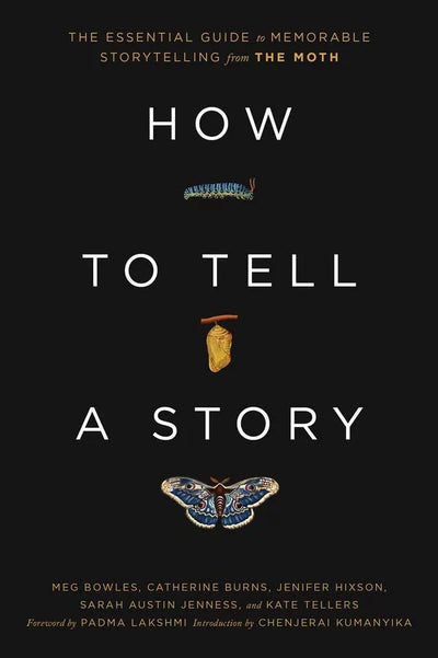 How to Tell a Story: The Essential Guide to Memorable Storytelling from The Moth - 9780593139004 - Bowles Random House - Crown Publishing - The Little Lost Bookshop