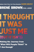 I Thought it Was Just Me (but it Isn't): Telling the Truth About Perfectionism, Inadequacy and Power - 9781592403356 - Brene Brown - Penguin - The Little Lost Bookshop