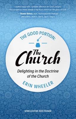 The Good Portion - The Church |  Delighting in the Doctrine of the Church