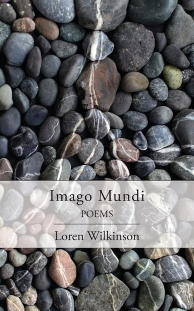 Imago Mundi: Poems - 9781573835336 - Loren Wilkinson - Regent College Publishing - The Little Lost Bookshop