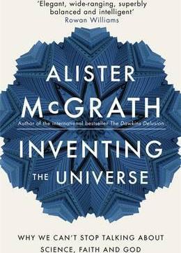 Inventing the Universe Why we cant stop talking about science - 9781444798456 - Alister McGrath - Hodder & Stoughton - The Little Lost Bookshop