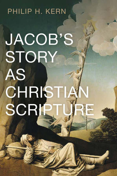 Jacob's Story as Christian Scripture - 9781725255050 - Philip Kern - Cascade Books - The Little Lost Bookshop