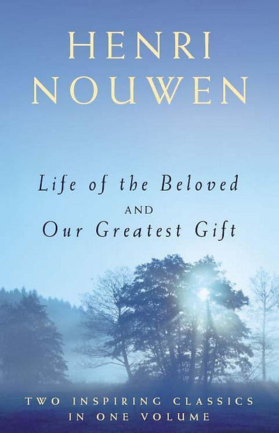 Life of the Beloved and Our Greatest Gift - 9780340787229 - Henri Nouwen - Hodder & Stoughton - The Little Lost Bookshop