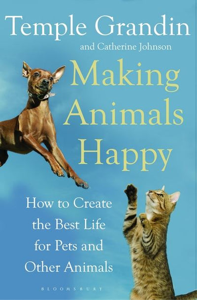 Making Animals Happy - 9781408800829 - Temple Grandin - Bloomsbury - The Little Lost Bookshop