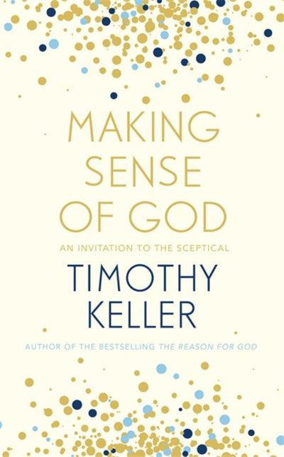 Making Sense of God - 9781444750218 - Tim Keller - Hodder & Stoughton - The Little Lost Bookshop