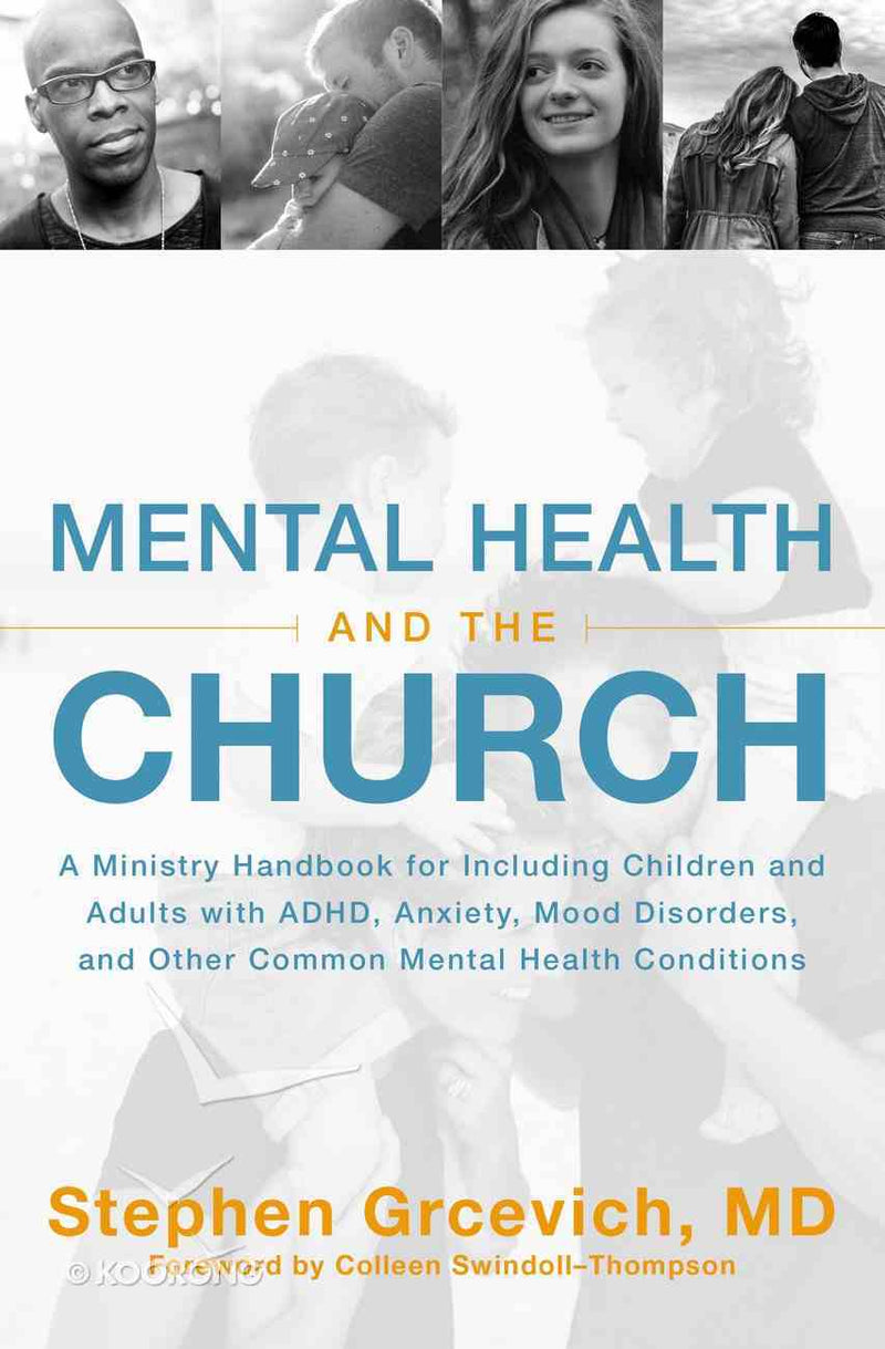 Mental Health and the Church: A Ministry Handbook For Including Families Impacted By Mental Illness