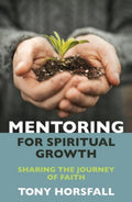 Mentoring for Spiritual Growth - 9781841015620 - Tony Horsfall - Bible Reading Fellowship - The Little Lost Bookshop