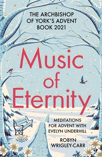 Music of Eternity: Meditations for Advent with Evelyn Underhill - 9780281085507 - Robyn Wrigley-Carr - SPCK - The Little Lost Bookshop