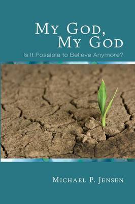My God, My God - 9781620325520 - Michael Jensen - Wipf & Stock Publishers - The Little Lost Bookshop