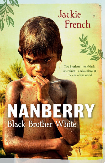 Nanberry: Black Brother White - 9780732290221 - Jackie French - HarperCollins - The Little Lost Bookshop