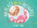 No Place for an Octopus - 9780702262609 - Claire Zorn - University of Queensland Press - The Little Lost Bookshop