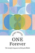 One Forever: The Transforming Power of Being in Christ - 9781925424737 - Rory Shiner - Matthias Media - The Little Lost Bookshop
