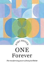 One Forever: The Transforming Power of Being in Christ - 9781925424737 - Rory Shiner - Matthias Media - The Little Lost Bookshop