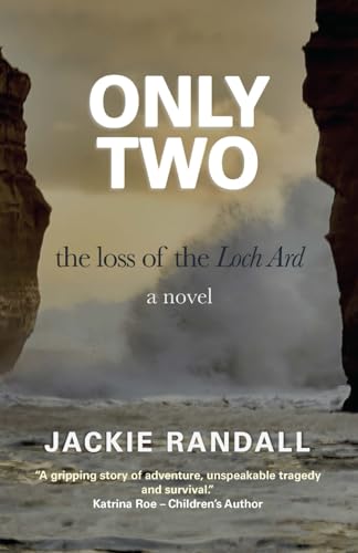 Only Two: the loss of the Loch Ard – a novel - 9780995379749 - Jackie Randall - Jackie Randall - The Little Lost Bookshop