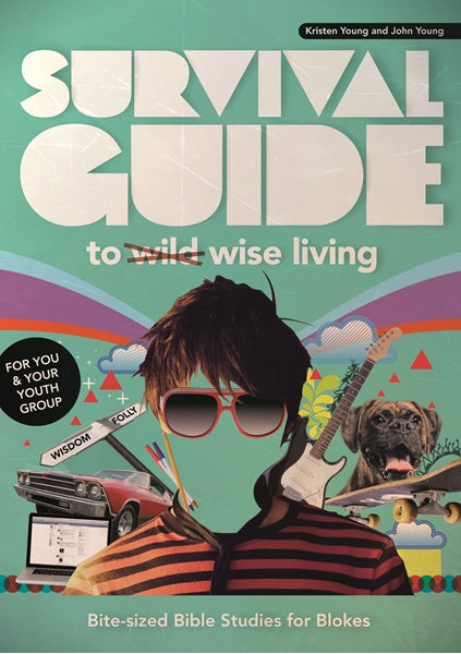 Survival Guide to Wise Living For Blokes