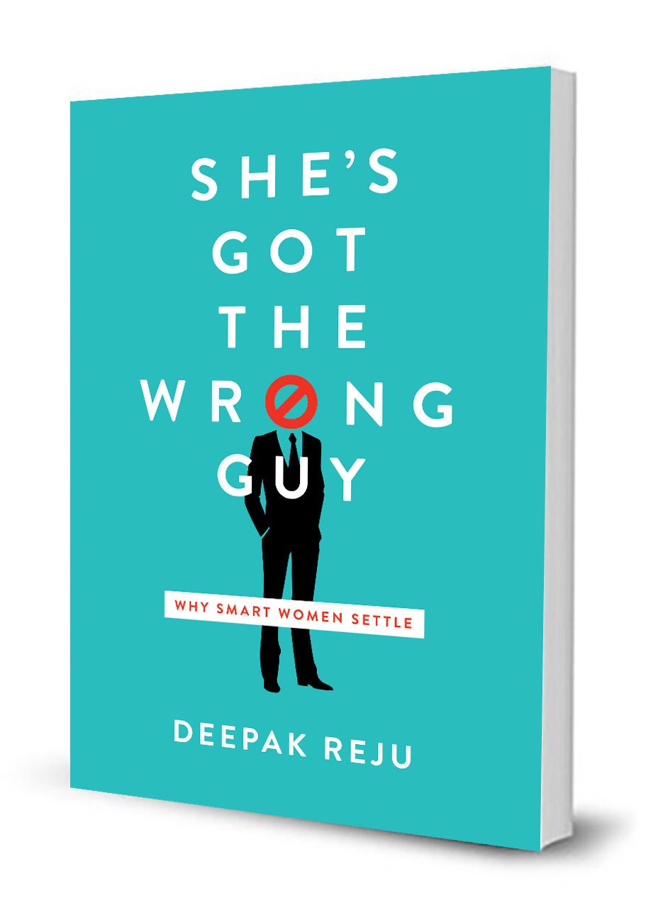 She's Got the Wrong Guy: Why Smart Women Settle