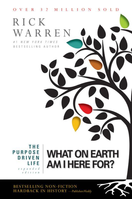 The Purpose Driven Life: What on Earth am I Here For?