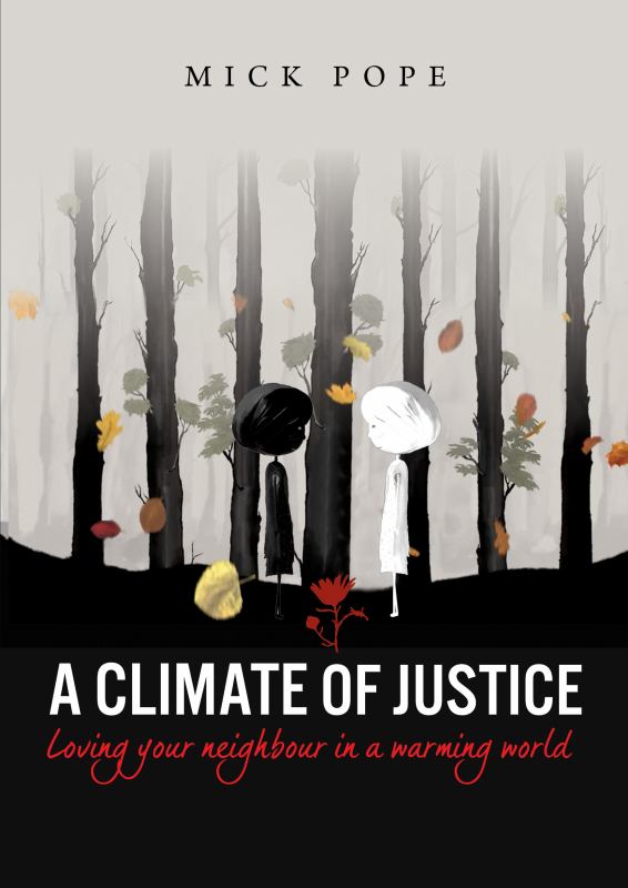 A Climate of Justice - Loving Your Neighbour in a Warming World