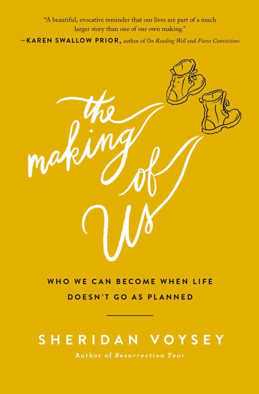 The Making of Us - Who We Can Become When Life Doesn't Go As Planned