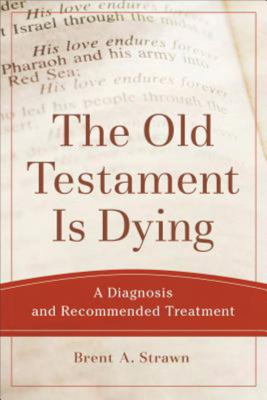 Old Testament Is Dying: A Diagnosis and Recommended Treatment&